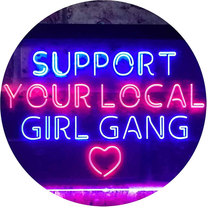 Support Your Local Girl Gang LED Light Sign - Way Up Gifts