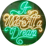 It was All a Dream LED Light Sign - LED Gift Works