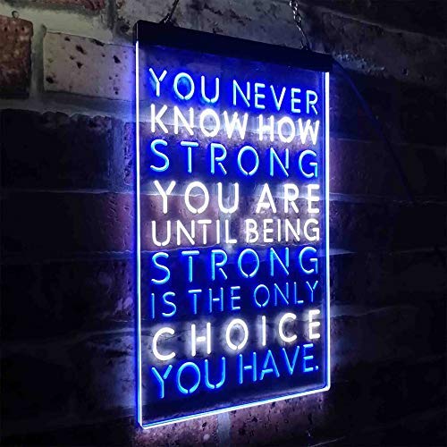 Never Know How Strong Until Strong Only Choice LED Light Sign - LED Gift Works
