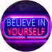 Motivational Quote Believe In Yourself LED Light Sign - Way Up Gifts