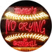 There is No Crying in Baseball Quote LED Light Sign - Way Up Gifts