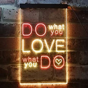 Do What You Love What You Do LED Light Sign - LED Gift Works