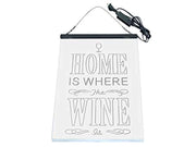 Home is Where The Wine is Humor Quote LED Light Sign - LED Gift Works