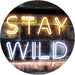 Stay Wild LED Light Sign - Way Up Gifts