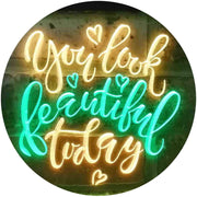You Look Beautiful Today LED Light Sign - LED Gift Works