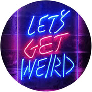 Let's Get Weird LED Light Sign - LED Gift Works