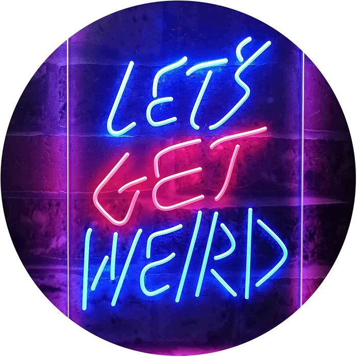 Let's Get Weird LED Light Sign - Way Up Gifts
