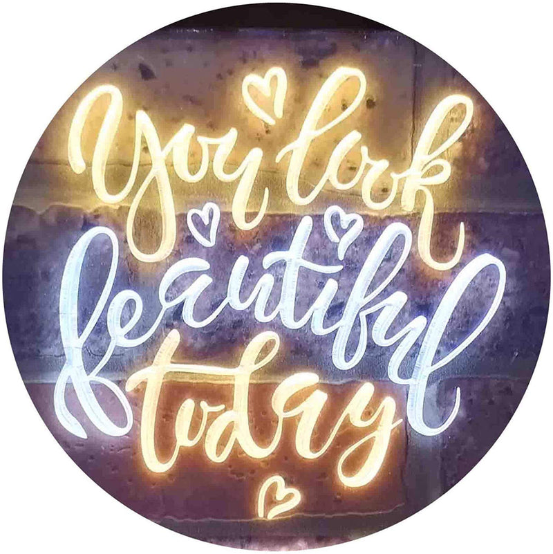 You Look Beautiful Today LED Light Sign - LED Gift Works