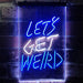Let's Get Weird LED Light Sign - Way Up Gifts