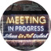 Meeting in Progress Do Not Disturb LED Light Sign - Way Up Gifts