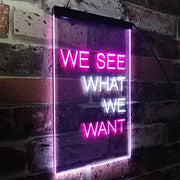 We See What We Want LED Light Sign - LED Gift Works