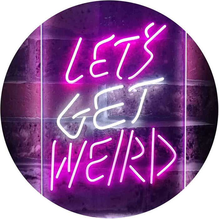 Let's Get Weird LED Light Sign - Way Up Gifts