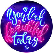 You Look Beautiful Today LED Light Sign - LED Gift Works