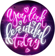 You Look Beautiful Today LED Light Sign - LED Gift Works