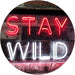 Stay Wild LED Light Sign - Way Up Gifts