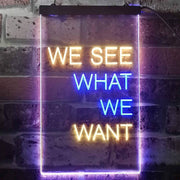 We See What We Want LED Light Sign - LED Gift Works