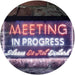 Meeting in Progress Do Not Disturb LED Light Sign - Way Up Gifts