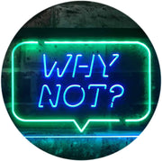 Quote Bubble Why Not? LED Light Sign - LED Gift Works