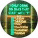 Only Drink on Days Start with T Funny Bar Decor LED Light Sign - Way Up Gifts