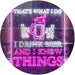 I Drink Beer and I Know Things Funny LED Light Sign - Way Up Gifts