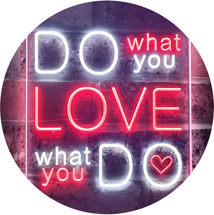 Do What You Love What You Do LED Light Sign - Way Up Gifts