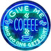 Give Me Coffee LED Light Sign - Way Up Gifts