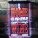 Home is Where The Wine is Humor Quote LED Light Sign - Way Up Gifts