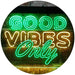 Good Vibes Only Party Room LED Light Sign - Way Up Gifts