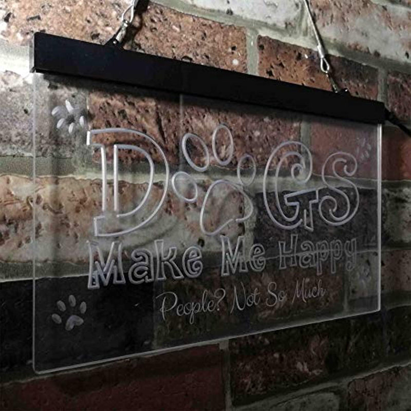 Humor Dogs Make Me Happy LED Light Sign - LED Gift Works