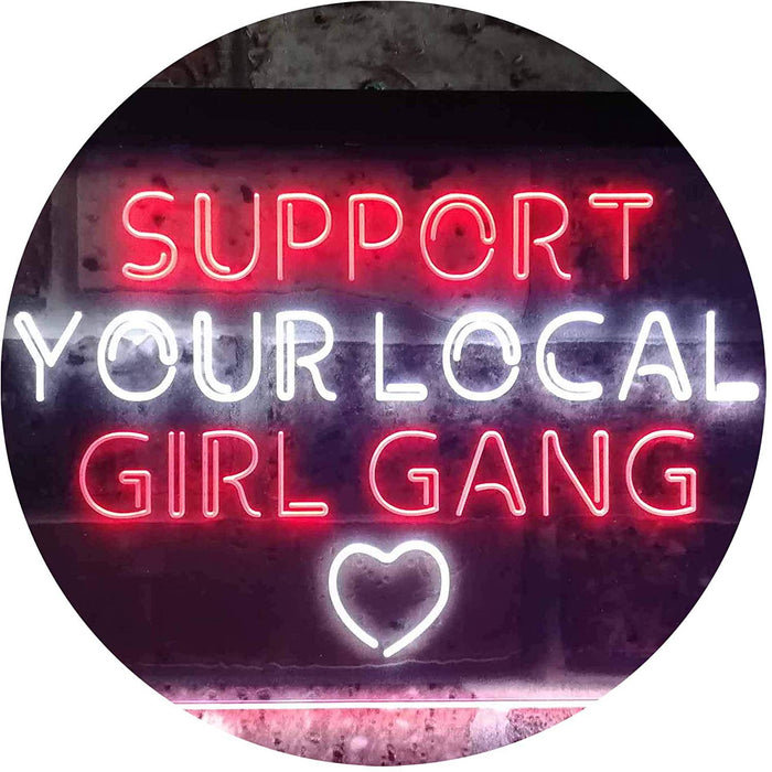 Support Your Local Girl Gang LED Light Sign - Way Up Gifts