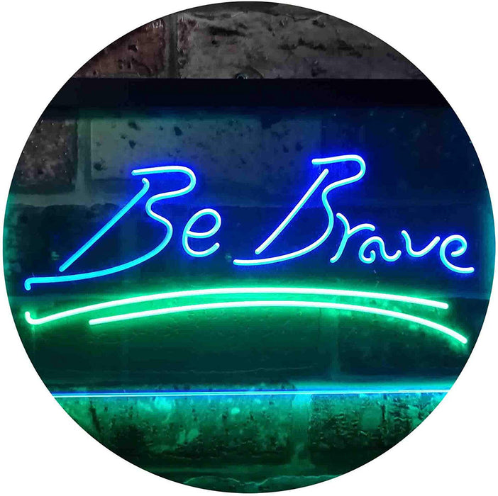 Be Brave LED Light Sign - Way Up Gifts