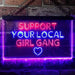 Support Your Local Girl Gang LED Light Sign - Way Up Gifts
