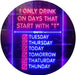 Only Drink on Days Start with T Funny Bar Decor LED Light Sign - Way Up Gifts