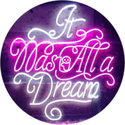 It was All a Dream LED Light Sign - LED Gift Works