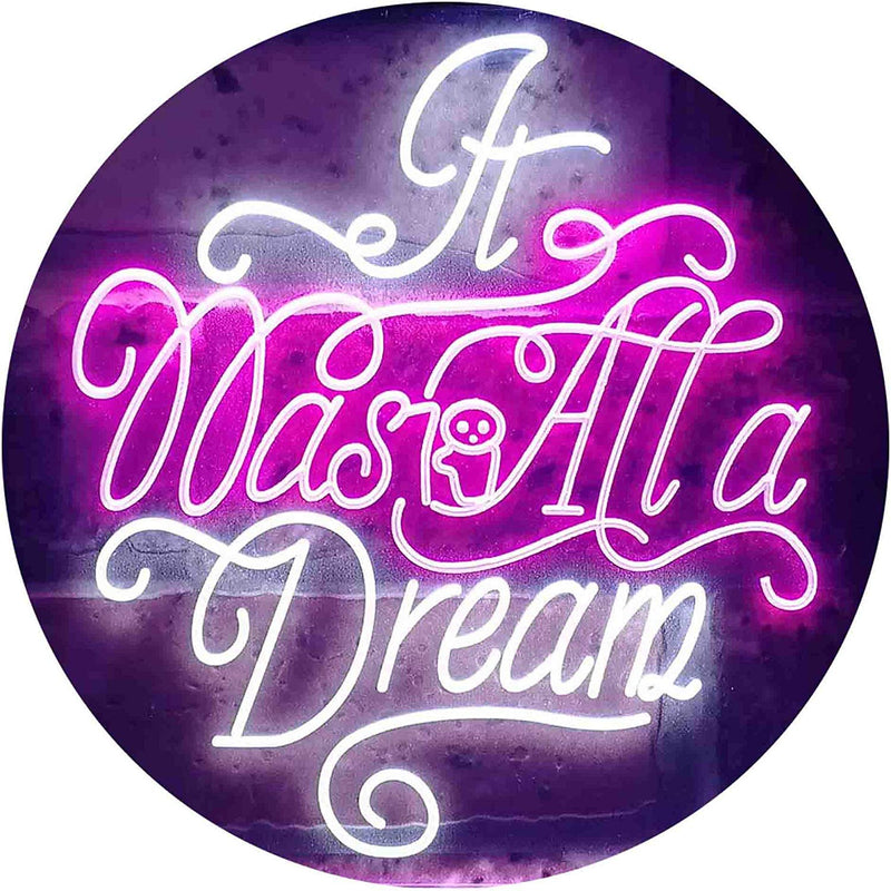 It was All a Dream LED Light Sign - LED Gift Works