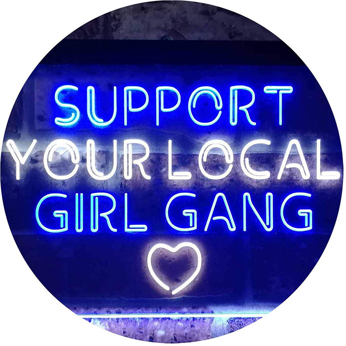 Support Your Local Girl Gang LED Light Sign - Way Up Gifts