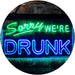 Funny Home Bar Decor Sorry We're Drunk LED Light Sign - Way Up Gifts