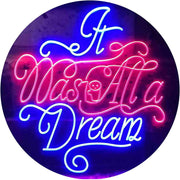 It was All a Dream LED Light Sign - LED Gift Works