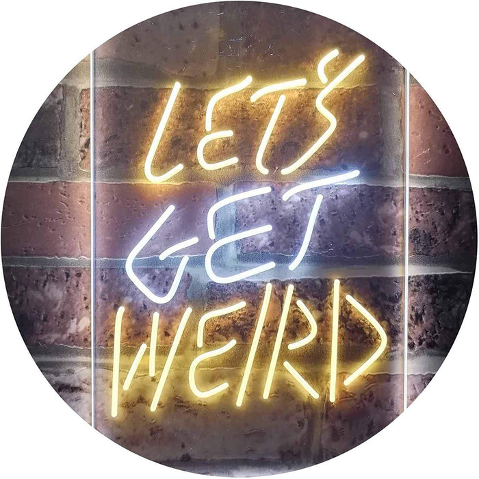 Let's Get Weird LED Light Sign - Way Up Gifts