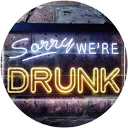 Funny Home Bar Decor Sorry We're Drunk LED Light Sign - LED Gift Works