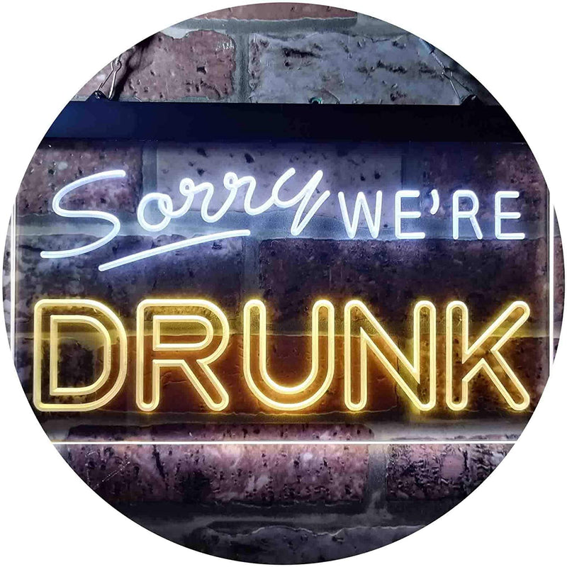 Funny Home Bar Decor Sorry We're Drunk LED Light Sign - LED Gift Works