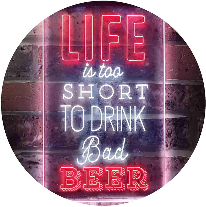 Life Too Short to Drink Bad Beer LED Light Sign - Way Up Gifts