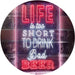 Life Too Short to Drink Bad Beer LED Light Sign - Way Up Gifts