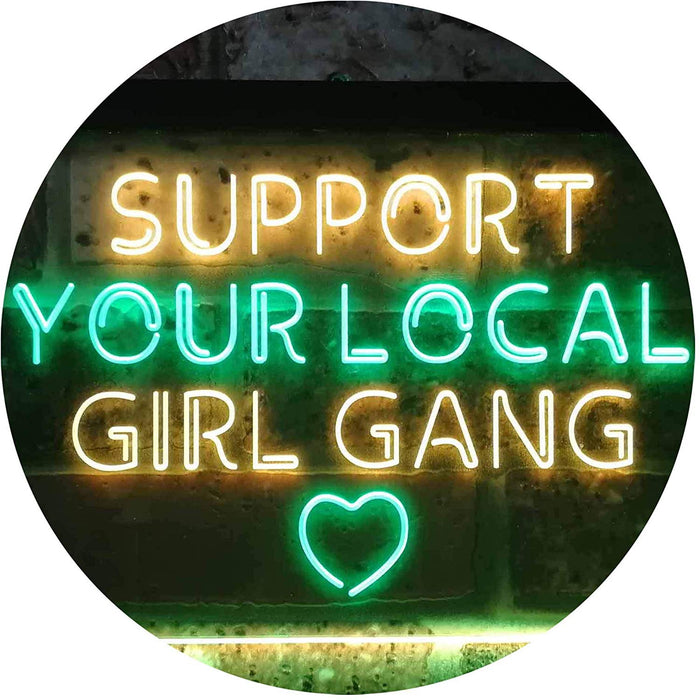 Support Your Local Girl Gang LED Light Sign - Way Up Gifts
