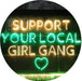 Support Your Local Girl Gang LED Light Sign - Way Up Gifts