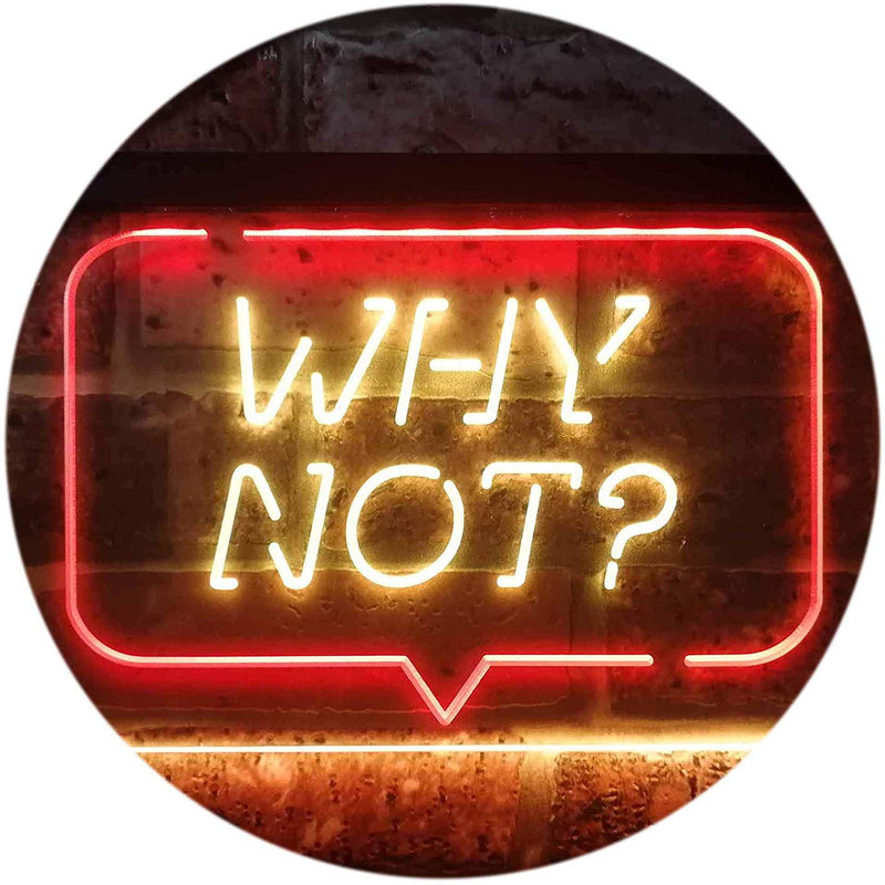 Quote Bubble Why Not? LED Light Sign - LED Gift Works