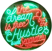 Dream Free Hustle Sold Separately LED Light Sign - LED Gift Works