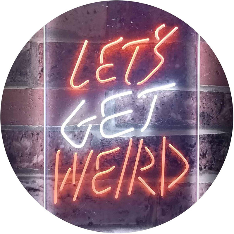 Let's Get Weird LED Light Sign - LED Gift Works