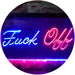 Fuck Off LED Light Sign - Way Up Gifts
