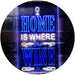 Home is Where The Wine is Humor Quote LED Light Sign - Way Up Gifts